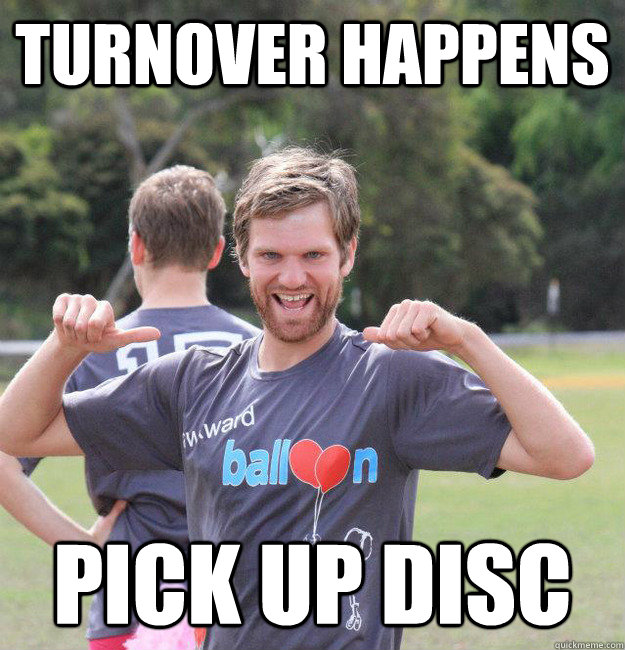 turnover happens pick up disc  Intermediate Male Ultimate Player