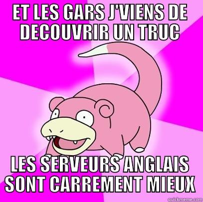 Jvc WoW - ET LES GARS J'VIENS DE DECOUVRIR UN TRUC LES SERVEURS ANGLAIS SONT CARREMENT MIEUX Slowpoke