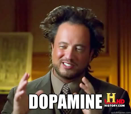  Dopamine  History Channel Guy