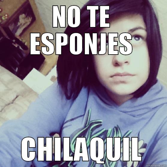 NO TE ESPONJES CHILAQUIL Misc