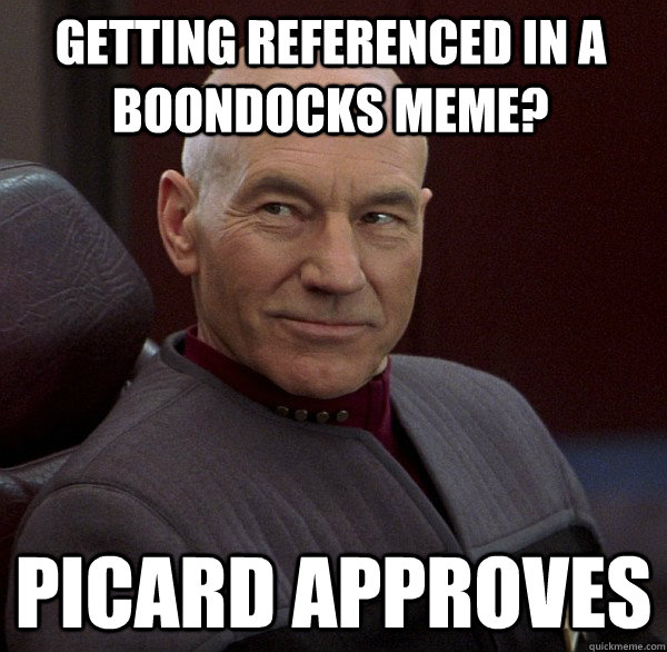 Getting referenced in a Boondocks meme? picard approves  