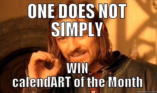 ONE DOES NOT SIMPLY WIN CALENDART OF THE MONTH Boromir