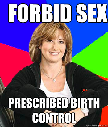 forbid sex prescribed birth control  Sheltering Suburban Mom