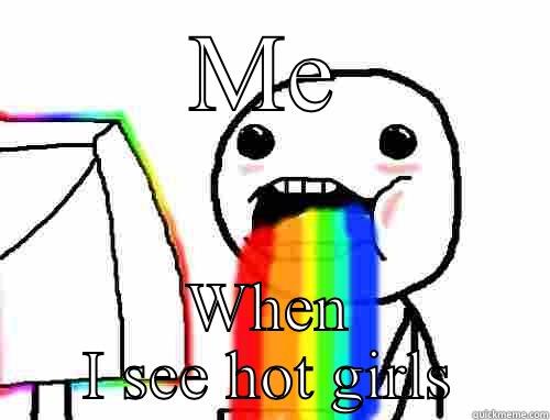 That's me - ME WHEN I SEE HOT GIRLS Misc