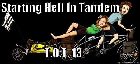 TOT13 Tandem - STARTING HELL IN TANDEM                                                              T.O.T. 13                          Misc