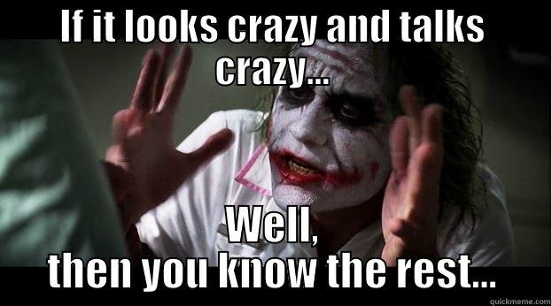 IF IT LOOKS CRAZY AND TALKS CRAZY... WELL, THEN YOU KNOW THE REST... Joker Mind Loss