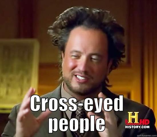 Cross-eyed people -  CROSS-EYED PEOPLE Ancient Aliens