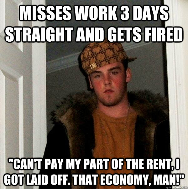 Misses work 3 days straight and gets fired 