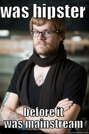 WAS HIPSTER  BEFORE IT WAS MAINSTREAM Hipster Barista