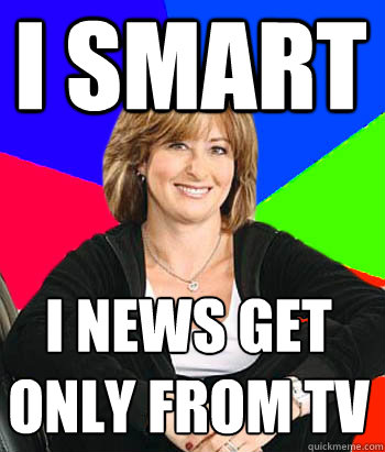 i smart i news get only from tv - i smart i news get only from tv  Sheltering Suburban Mom