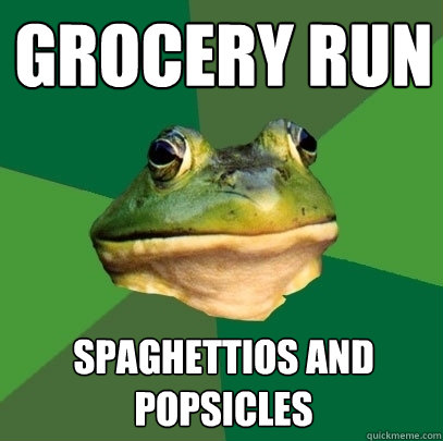 Grocery run SpaghettiOs and Popsicles  Foul Bachelor Frog