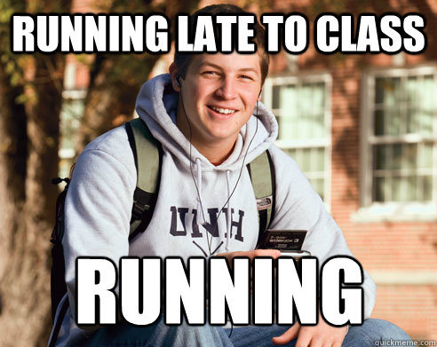 running late to class running - running late to class running  College Freshman