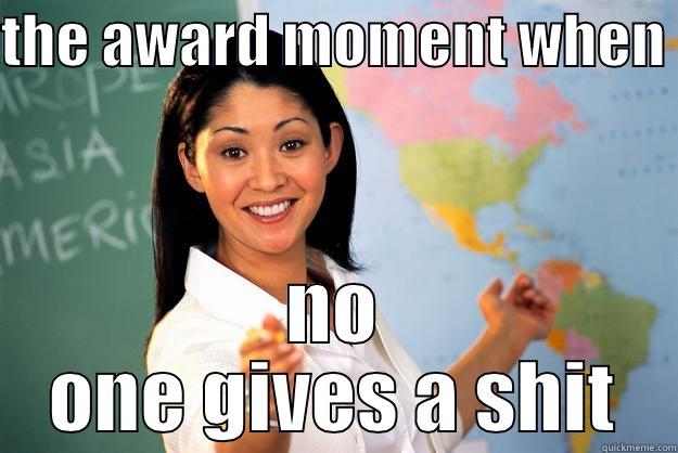 hello my name is - THE AWARD MOMENT WHEN  NO ONE GIVES A SHIT Unhelpful High School Teacher