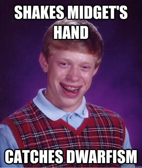 Shakes midget's hand catches Dwarfism  Unlucky Brian