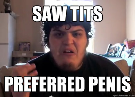 SAW TITS PREFERRED PENIS    