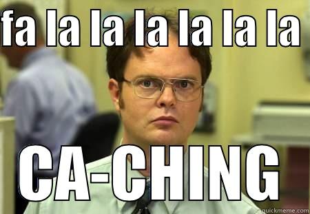 Dwighty dwight dwoght - FA LA LA LA LA LA LA  CA-CHING Schrute