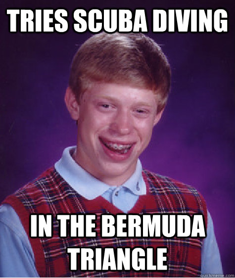 TRIES SCUBA DIVING in the bermuda triangle - TRIES SCUBA DIVING in the bermuda triangle  Bad Luck Brian