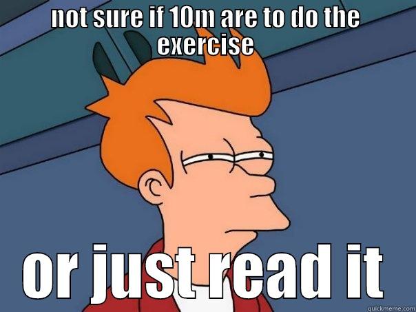 NOT SURE IF 10M ARE TO DO THE EXERCISE OR JUST READ IT Futurama Fry