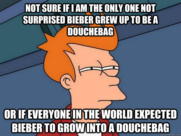 Not sure If I am the only one not surprised Bieber grew up to be a douchebag Or if everyone in the world expected Bieber to grow into a douchebag  Futurama Fry