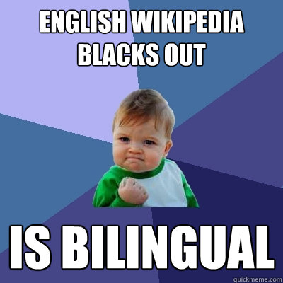 English Wikipedia blacks out is bilingual  Success Kid