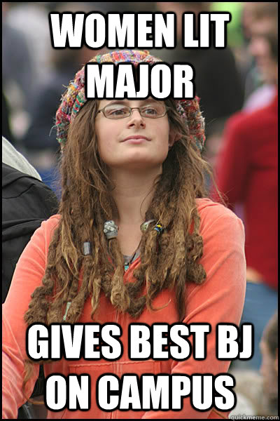 Women lit major Gives Best BJ on campus  College Liberal