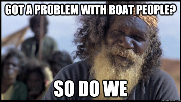 got a problem with boat people? so do we  