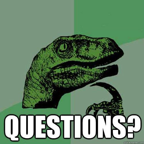  questions? -  questions?  Philosoraptor