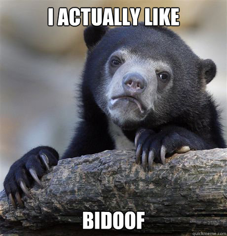 I actually like bidoof  Confession Bear