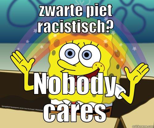 ZWARTE PIET RACISTISCH? NOBODY CARES Spongebob rainbow