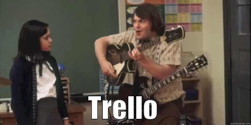 School of Rock - Trello -  TRELLO Misc