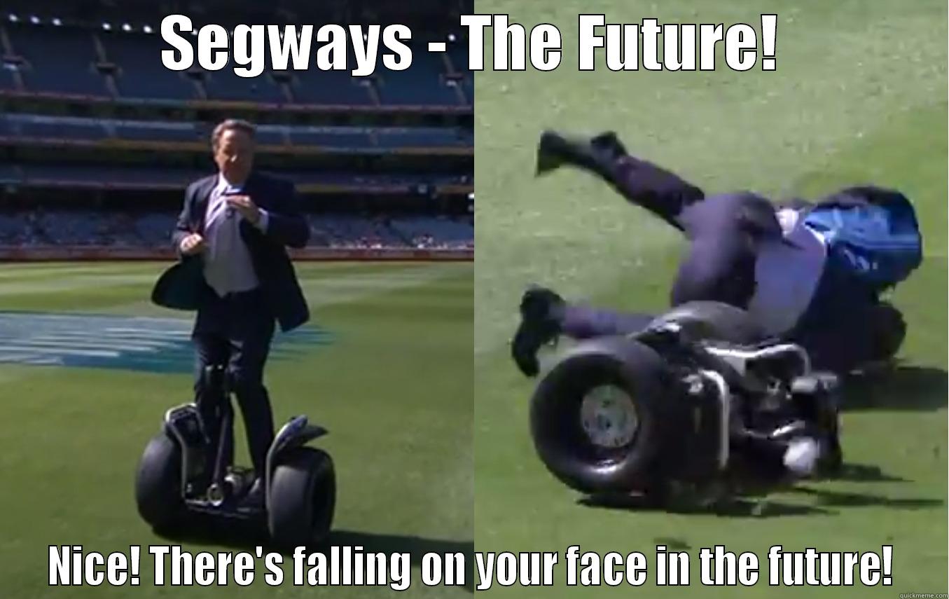 SEGWAYS - THE FUTURE! NICE! THERE'S FALLING ON YOUR FACE IN THE FUTURE! Misc