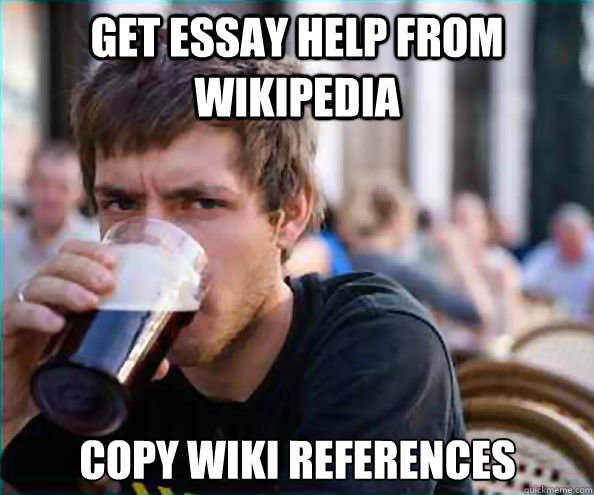 Get essay help from Wikipedia Copy Wiki References   Lazy College Senior