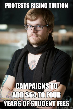 protests rising tuition campaigns to
add $64 to four years of student fees  Hipster Barista