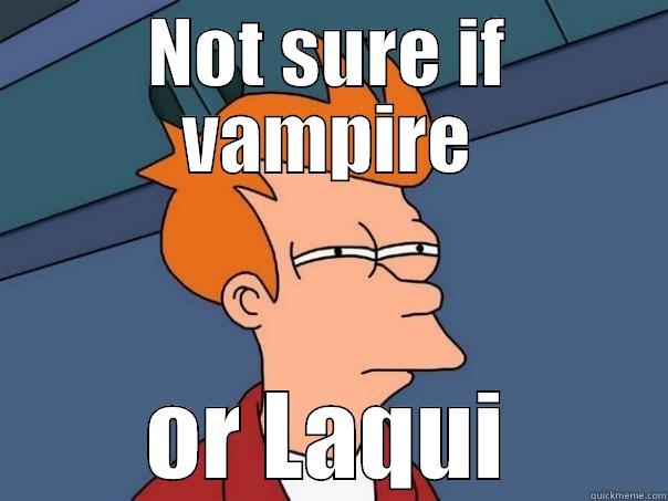 NOT SURE IF VAMPIRE OR LAQUI Futurama Fry