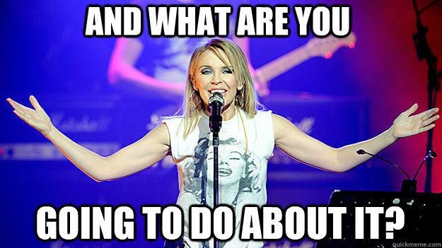 And what are you  going to do about it? - And what are you  going to do about it?  Badass Kylie