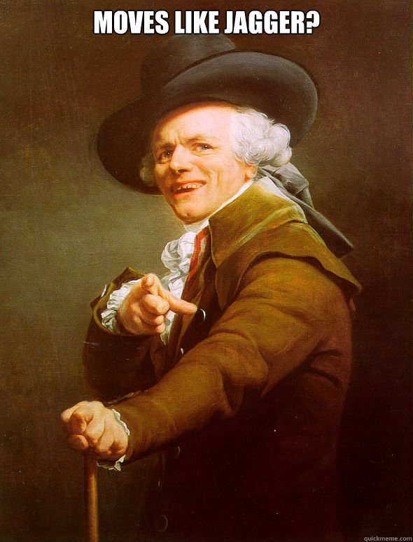 MOves like jagger?   Joseph Ducreux