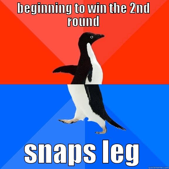 BEGINNING TO WIN THE 2ND ROUND SNAPS LEG Socially Awesome Awkward Penguin