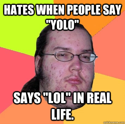 Hates when people say 