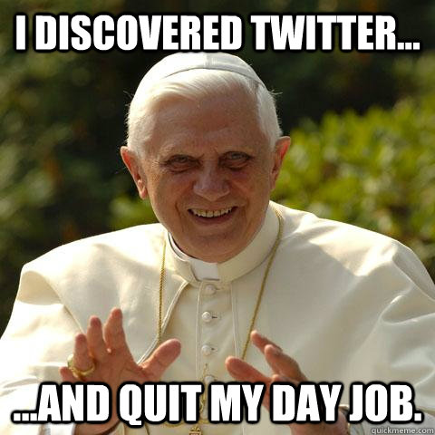 I discovered twitter... ...and quit my day job.  - I discovered twitter... ...and quit my day job.   Quitting Benedikt