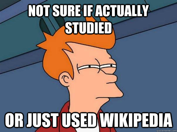 not sure if actually studied  Or just used wikipedia  Futurama Fry