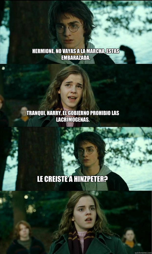 Hermione, no vayas a la marcha, estas embarazada. Tranqui, Harry, el gobierno prohibio las lacrimogenas. Le creiste a Hinzpeter?  Horny Harry