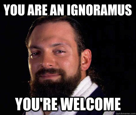 You Are An Ignoramus You're Welcome - You Are An Ignoramus You're Welcome  Damien SANDOW