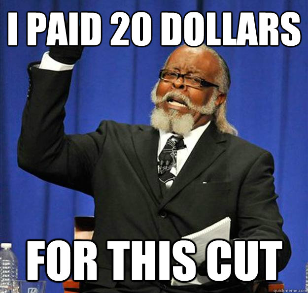 i paid 20 dollars for this cut - i paid 20 dollars for this cut  Jimmy McMillan