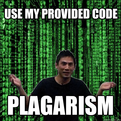 Use my provided code Plagarism  Lam MEME