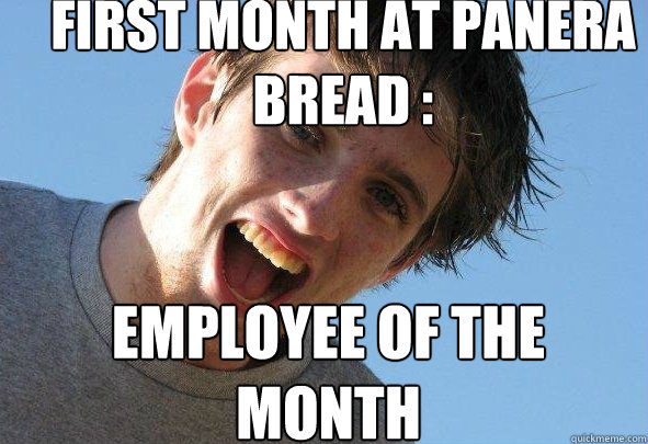 First month at panera bread : employee of the month - First month at panera bread : employee of the month  Misc