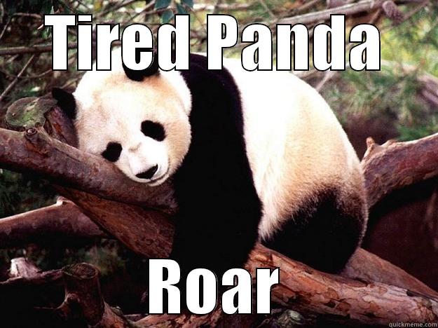 TIRED PANDA ROAR Procrastination Panda