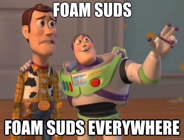 foam suds foam suds everywhere  Toy Story