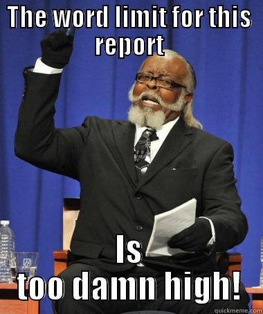 THE WORD LIMIT FOR THIS REPORT IS TOO DAMN HIGH! The Rent Is Too Damn High