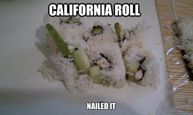 California roll nailed it  California Roll Challenge