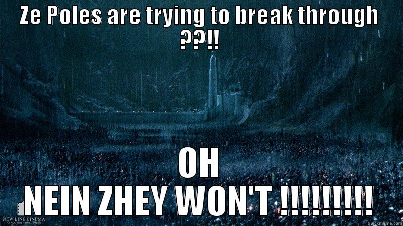 ZE POLES ARE TRYING TO BREAK THROUGH ??!! OH NEIN ZHEY WON'T !!!!!!!!! Misc